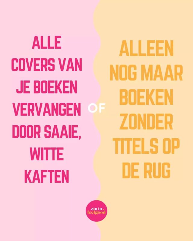 Weer een ontzettend lastig dilemma! Alle covers van je boeken vervangen door saaie, witte kaften óf alleen nog maar boeken zonder titels op de rug? 😅

Laat ons jouw keuze weten in de comments. ⬇️💕

#zininfeelgood #feelgood #zininfeelgoodboeken #samenlezen #lezenisleuk #galezen #zininlezen #dilemma
