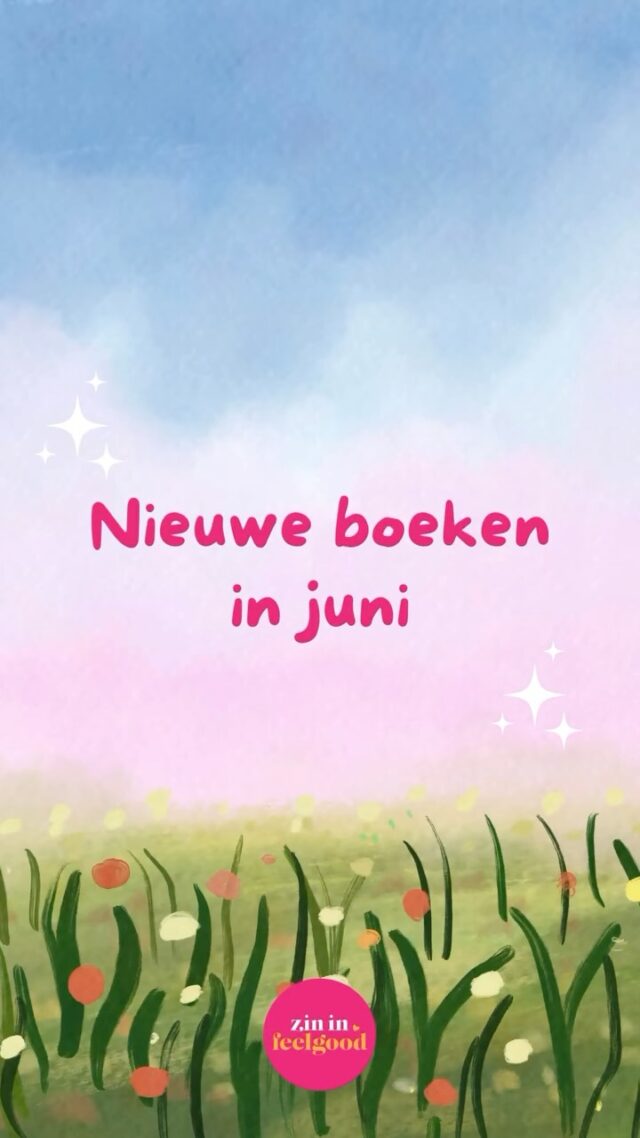 Nieuwe boeken in juni! 🩷✨ #zininfeelgood #zif #feelgood #feelgoodboek #feelgoodboeken #nieuweboeken #boeken #boekentips #leestips #boekstagram #instaboek #bookstagramnl #bookstagrambe #lezen